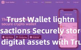 Trust Wallet lightning transactions Securely store your digital assets with Trust Wallet download