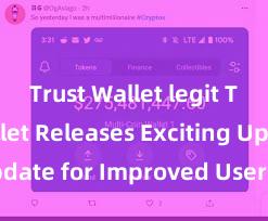 Trust Wallet legit Trust Wallet Releases Exciting Update for Improved User Experience